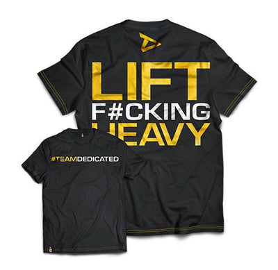 DEDICATED T-SHIRT "LIFT F#CKING HEAVY"