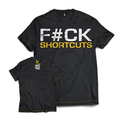DEDICATED T-SHIRT "F#CK SHORTCUTS"